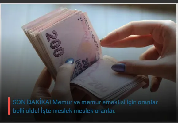 Memur ve emeklinin zam oranı netleşti!   