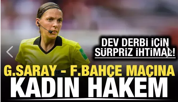 Galatasaray-Fenerbahçe derbisine kadın hakem