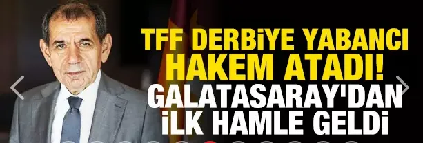 TFF derbiye yabancı hakem atadı! Galatasaray