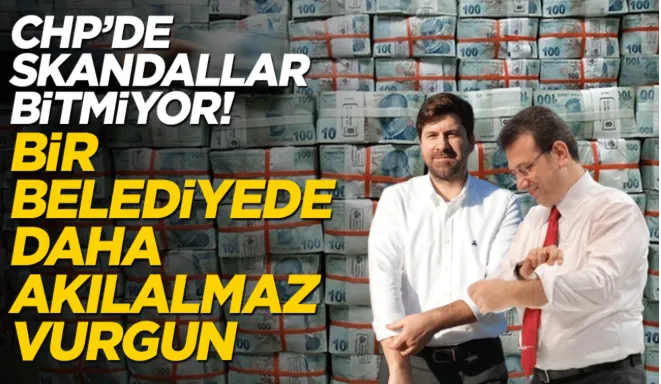 CHP’de skandal bitmiyor! Bir belediyede daha akılalmaz vurgun
