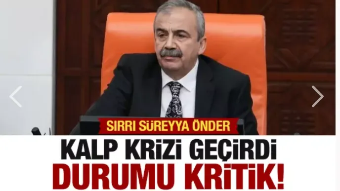  Sırrı Süreyya Önder kalp krizi geçirdi