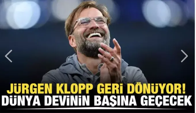 Jürgen Klopp geri dönüyor! Dünya devinin başına geçecek