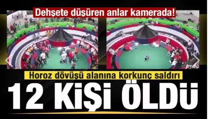 Horoz dövüşü yapılan alana düzenlenen silahlı saldırıda 12 kişi öldü