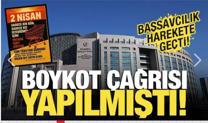 Boykot çağrısı yapanlar hakkında soruşturma başlatıldı