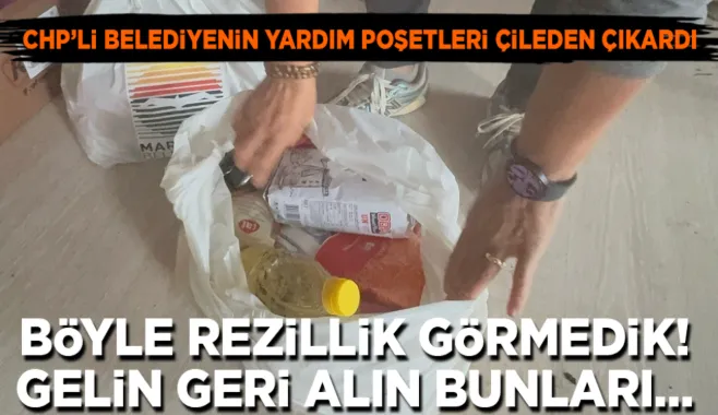 CHP’li belediyenin yardım poşetleri çileden çıkardı: Böyle rezillik görmedik!